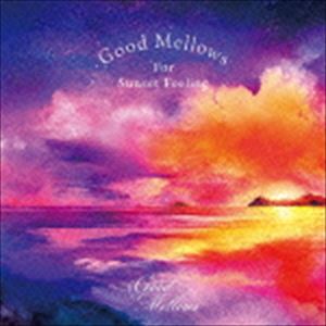 Good Mellows For Sunset Feeling [CD]