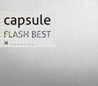 capsule / FLASH BEST（通常盤） [CD]