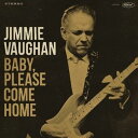 輸入盤 JIMMIE VAUGHAN / BABY PLEASE COME HOME CD