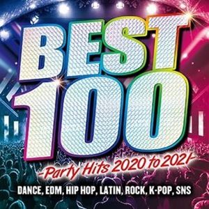 BEST 100 -Party Hits 2020 to 2021- [CD]