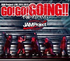 JAM Project LIVE 2011-2012 GO!GO!GOING!!〜不滅のZIPANG〜 [Blu-ray]