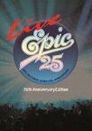 LIVE EPIC 25（20th Anniversary Edition） [Blu-ray]