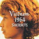 THE SHERBETS / Vietnam 1964 [CD]