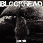 BLOCKHEAD / Star rain 