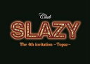 Club SLAZY The 4th invitation〜Topaz〜 [DVD]