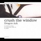 Dragon Ash / crush the window CD