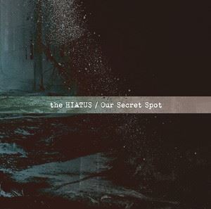 the HIATUS / Our Secret Spot [CD]