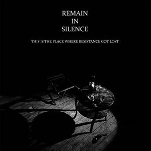 ͢���� REMAIN IN SILENCE / THIS IS THE PLACE WHERE RESISTANCE GOT LOST 2014 [2LP]
