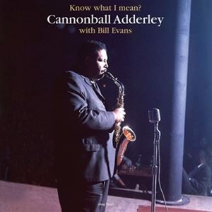 ͢ CANNONBALL ADDERLEY WITH BILL EVANS / KNOW WHAT I MEAN? [LP]