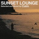 Calm（選曲、MIX） / SUNSET LOUNGE [CD]