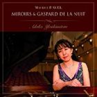 好満あき子（p） / モーリス・ラヴェル：鏡 夜のガスパール [CD]