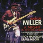 マーカス・ミラー feat.ラウル・ミドン＆ロイ・ハーグローヴ（b、bcl／vo、g／tp） / ナイト・イン・モ..