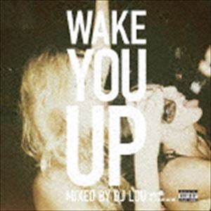 Artist Name: M - DJ LOU（MIX） / Wake You Up Mixed by DJ LOU exあやまんJAPAN [CD]