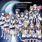 (ゲーム・ミュージック) THE IDOLM＠STER LIVE THE＠TER FORWARD 02 BlueMoon Harmony [CD]