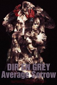 DIR EN GREY／Average Sorrow [Blu-ray]