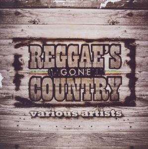 輸入盤 VARIOUS / REGGAE’S GONE COUNTRY [CD]