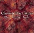 輸入盤 CHERISH THE LADIES / ON CHRISTMAS NIGHT [CD]