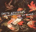 輸入盤 SMITH WESTERNS / DYE IT BLONDE CD