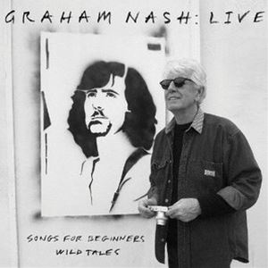 GRAHAM NASH / LIVE： SONGS FOR BEGINNERS ／ WILD TALES CD