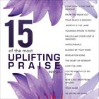 輸入盤 VARIOUS / 15 OF THE MOST UPLIFTING PRAISE SONGS 