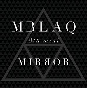 輸入盤 MBLAQ / 8TH MINI ALBUM ： MIRROR [CD]