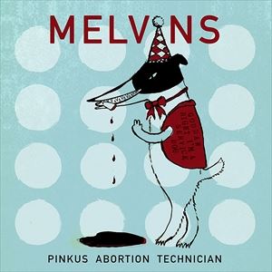 輸入盤 MELVINS / PINKUS ABORTION TECHNICIAN CD