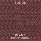 輸入盤 SOLIDS / BLAME CONFUSION 