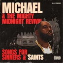 輸入盤 KILLER MIKE / MICHAEL & THE MIGHTY MIDNIGHT REVIVAL SONGS FOR SINNERS AND SA...