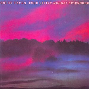 Out Of Focus / FOUR LETTER MONDAY AFTERNOON [CD]