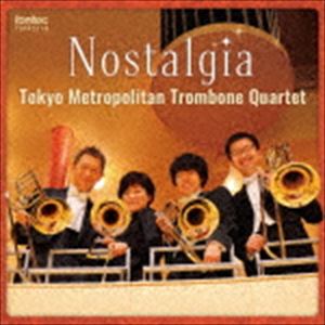 東京メトロポリタン・トロンボーン・カルテット / ノスタルジア [CD]