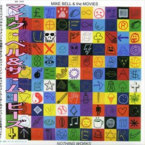 Mike Bell ＆ The Movies / nothing Works [CD]