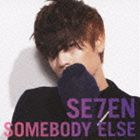 SE7EN / SOMEBODY ELSE（CD＋DVD ※Music Clip収録） [CD]