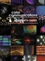 COLOR COMMUNICATIONS��Created In Japan [DVD]