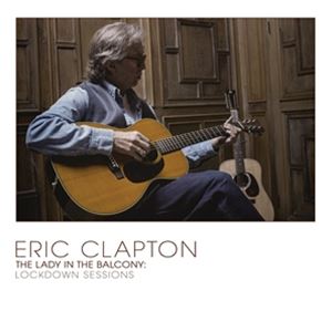 輸入盤 ERIC CLAPTON / LADY IN THE BALCONY： LOCKDOWN SESSIONS （GREY COLORED VINYL） [2LP]