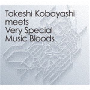 Takeshi Kobayashi meets Very Special Music Bloods [CD]