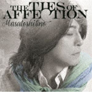 小野正利 / THE TIES OF AFFECTION（初回限定盤／CD＋Blu-ray） [CD]