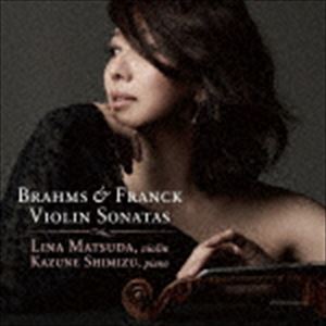 Composer: Ra Line - 松田理奈 清水和音（vn、p） / ブラームス 第1番＆フランク ヴァイオリン・ソナタ [CD]