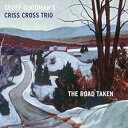 輸入盤 CRISS CROSS TRIO / THE ROAD TAKEN [CD]