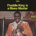 フレディ・キング / ATLANTIC R&B BEST COLLECTION 1000:: フレディ・キング・イズ・ア・ブルース・マスター(完全生産限定盤/特...