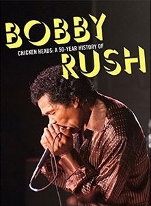 輸入盤 BOBBY RUSH / CHICKEN HEADS ： A 50-YEAR HISTORY OF BOBBY RUSH [4CD]