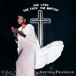 輸入盤 ARETHA FRANKLIN / ONE LORD ONE FAITH ONE BAPTISM [2CD]