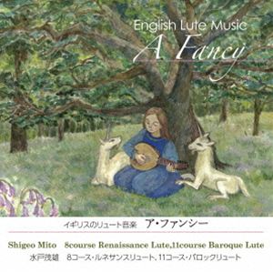 Composer: Ma Line - 水戸茂雄（lute） / イギリスのリュート音楽 ア・ファンシー [CD]
