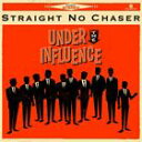 A STRAIGHT NO CHASER / UNDER THE INFLUENCE [CD]