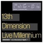 DIMENSION / 13th Dimension Live Millennium [CD]