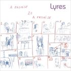 Lyres / A PROMISE IS A PROMISE [CD]