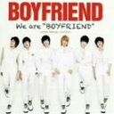 BOYFRIEND / We are BOYFRIENDiʏՁj [CD]