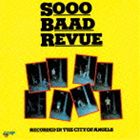 ソー・バッド・レビュー / SOOO BAAD REVUE（HQCD） [CD]