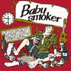 Baby smoker / SHOUT OUT YOUR SOULS [CD]
