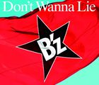 ビーズ ドント ワナ ライ詳しい納期他、ご注文時はお支払・送料・返品のページをご確認ください発売日2011/6/1関連キーワード：bz ドントワナライ シングルB’z / Don’t Wanna Lie（通常盤）ドント ワナ ライ ジャンル...