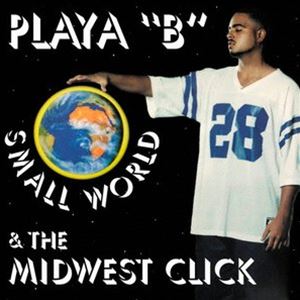Artist Name: M - PLAYA “B” ＆ THE MIDWEST CLICK / SMALL WORLD [CD]